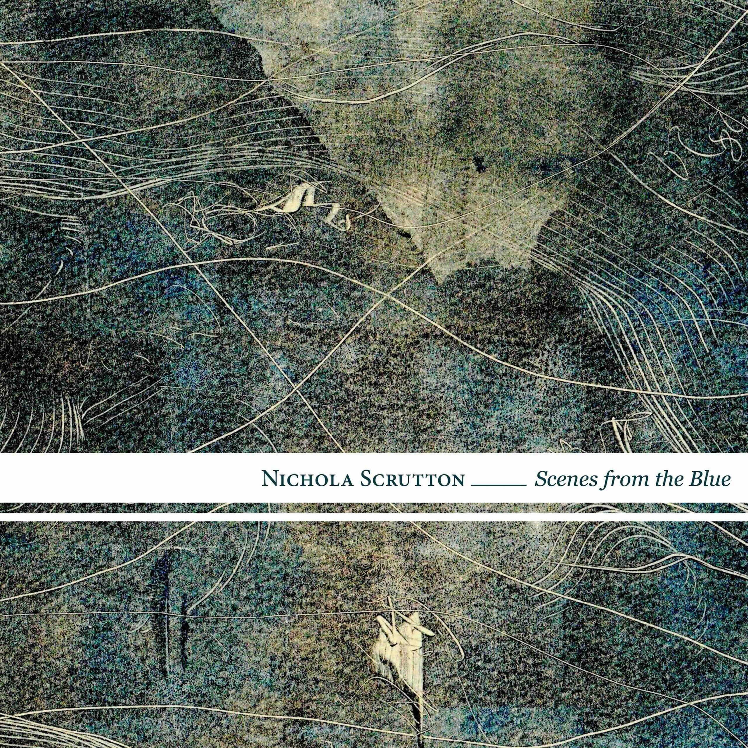 Scenes from the Blue - new album - Nichola Scrutton